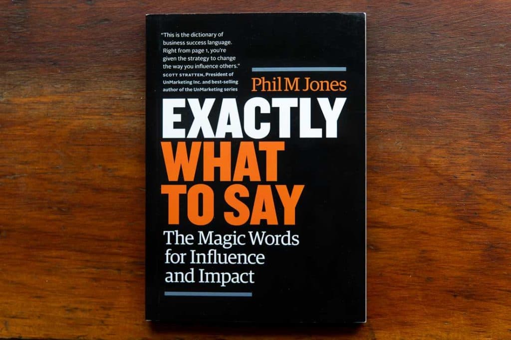 Perfecționarea Artei Persuasiunii: 25 De Puncte Cheie din “Exactly What to Say” de Phil Jones
