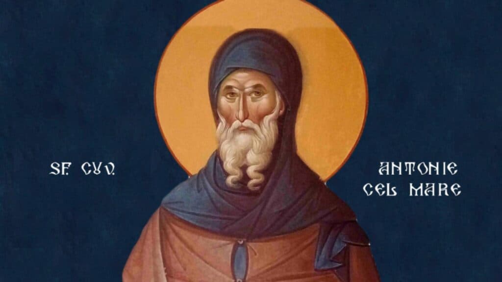 Celebrăm astăzi, 17 ianuarie, pe Sfântul Antonie cel Mare, fondatorul monahismului